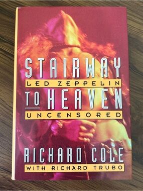 Stairway to Heaven: Led Zeppelin Uncensored, Richard Cole -  Hardcover